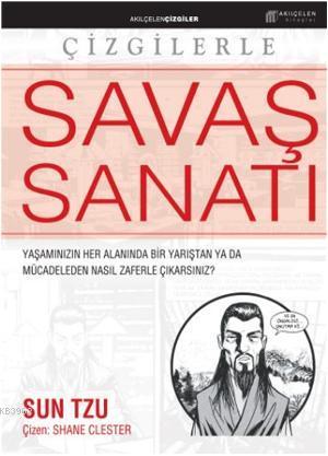 Savaş Sanatı; Yaşamınızın Her Alanında, Bir Yarıştan Ya Da Mücadeleden Nasıl Zaferle Çıkarsınız?