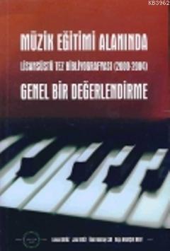 Müzik Eğitimi Alanında Genel Bir Değerlendirme; Lisasüstü Tez Bibliyografyası (20002004)