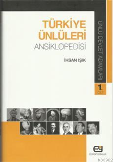 Türkiye Ünlüleri Ansiklopedisi - Ünlü Devlet Adamları 1.Cilt