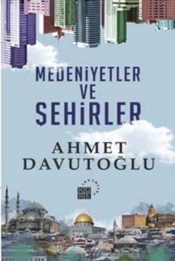 Medeniyetler ve Şehirler (Ciltli)