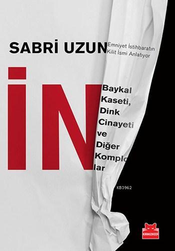 İn; Baykal Kaseti, Dink Cinayeti ve Diğer Komplolar