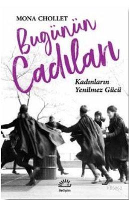 Bugünün Cadıları; Kadınların Yenilmez Gücü