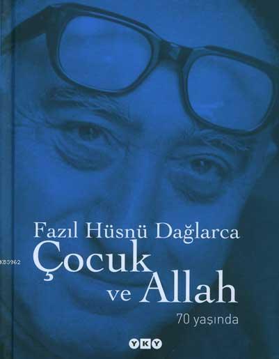 Çocuk ve Allah; 70 Yaşında