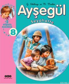 Ayşegül  Seyahatte 8  (5 Ayşegül Macerası)