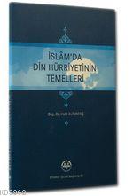 İslam'da Din Hürriyetinin Temelleri