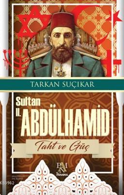 Sultan II. Abdülhamit Taht ve Güç