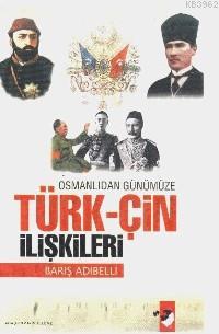 Osmanlı'dan Günümüze Türk-Çin İlişkileri