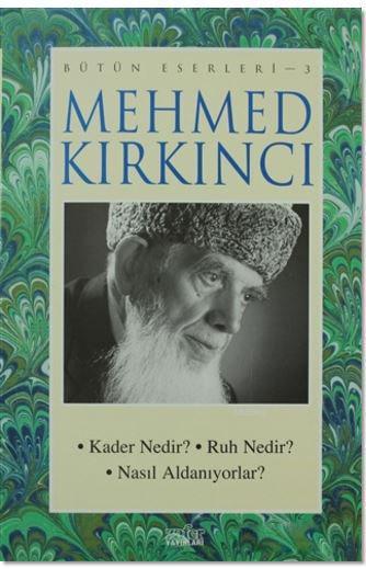Mehmed Kırkıncı Bütün Eserleri- 3 Kader Nedir? Ruh Nedir? Nasıl Aldanıyorlar?