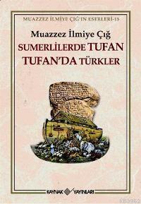 Sumerlilerde Tufan Tufan'da Türkler