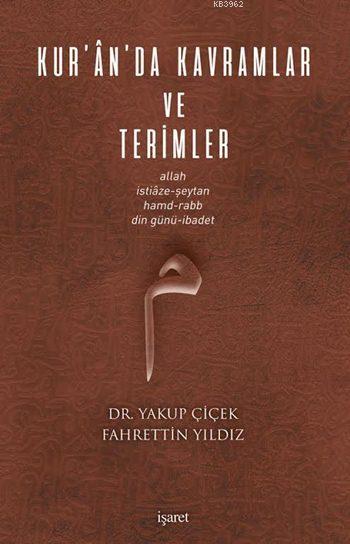 Kur'ân'da Kavramlar ve Terimler; Allah, İstiâze-Şeytan, Hamd-Rabb, Din Günü-İbadet