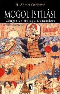 Moğol İstilası; Cengiz ve Hülâgû Dönemleri