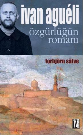 İvan Agueli; Özgürlüğün Romanı