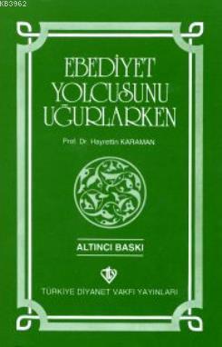 Ebediyet Yolcusunu Uğurlarken