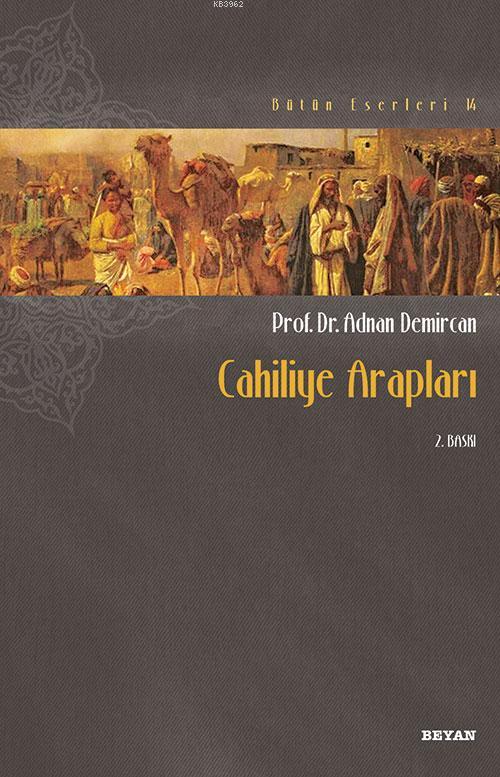 Cahiliye Arapları; Bütün Eserleri 14