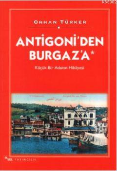 Antigoni'den Burgaz'a; Küçük Bir Adanın Hikâyesi
