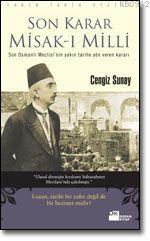 Son Karar Misak-ı Milli; Son Osmanlı Meclisi'nin Yakın Tarihe Yön Veren Kararı