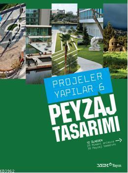 Projeler Yapılar 6; Peyzaj Tasarımı