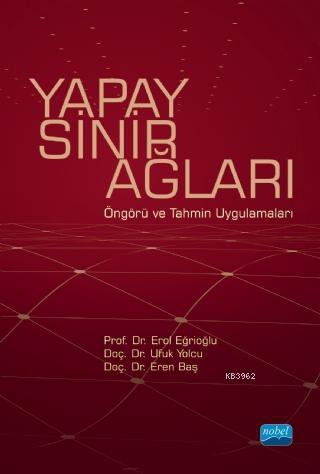 Yapay Sinir Ağları; Öngörü ve Tahmin Uygulamaları