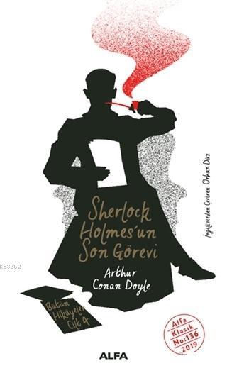 Sherlock Holmes'un Son Görevi - Bütün Hikayeler Cilt 4