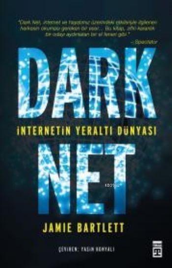 Dark Net; İnternetin Yeraltı Dünyası