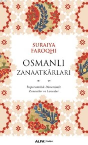 Osmanlı Zanaatkarları; İmparatorluk Döneminde Zanaatlar ve Loncalar