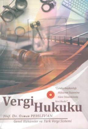 Vergi Hukuku; Genel Hükümler ve Türk Vergi Sitemi