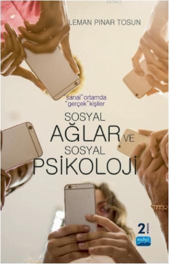 "Sanal" Ortamda "Gerçek" Kişiler: Sosyal Ağlar ve Sosyal Psikoloji