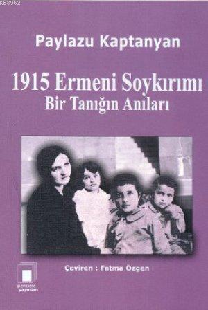 1915 Ermeni Soykırımı; Bir Tanığın Anıları