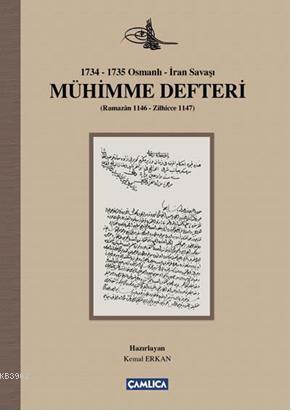 1734-1735 Osmanlı-İran Savaşı Mühimme Defteri (Ciltli); (Ramazan 1146 - Zilhicce 1147)