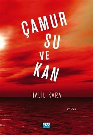 Çamur Su ve Kan