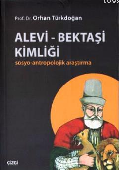 Alevi - Bektaşi Kimliği; Sosyo-Antropolojik Araştırma