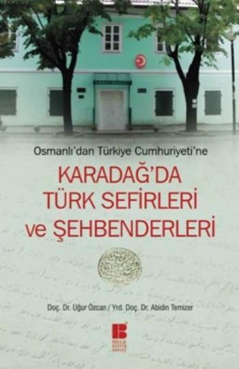 Karadağ'da Türk Sefirleri Ve Şehbenderleri; Osmanlı'dan Türkiye Cumhuriyetine