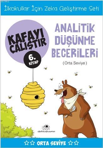 Kafayı Çalıştır 6. Kitap - Analitik Düşünme Becerileri (Orta Seviye)