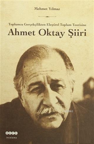 Ahmet Oktay Şiiri Toplumcu Gerçekçilikten Eleştirel Toplum Teorisine
