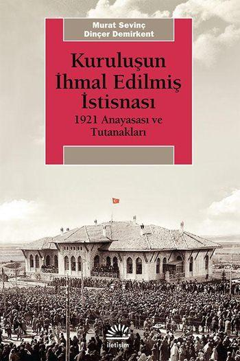 Kuruluşun İhmal Edilmiş İstisnası; 1921 Anayasası ve Tutanakları