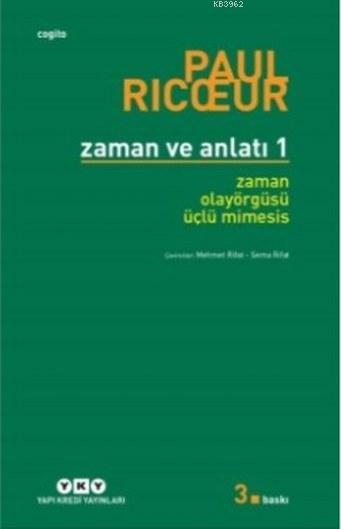 Zaman ve Anlatı 1; Zaman - Olayörgüsü - Üçlü Mimesis