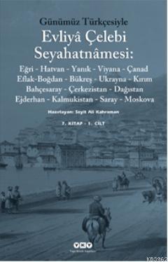 Günümüz Türkçesiyle Evliyâ Çelebi (7. Kitap)