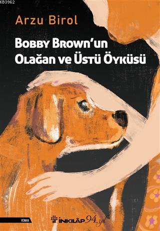 Bobby Brown'un Olağan ve Üstü Öyküsü