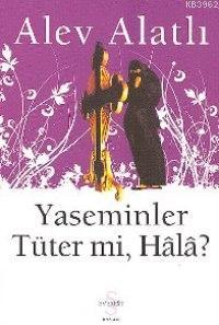 Yaseminler Tüter mi, Hâlâ?