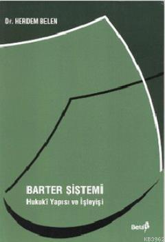 Barter Sistemi Hukuki Yapısı ve İşleyişi