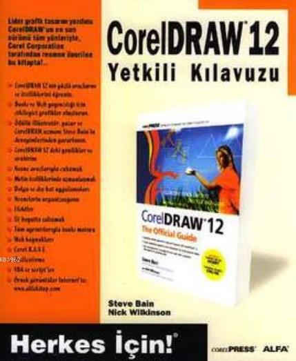 Corel Draw 12 Yetklili Kılavuzu; Herkes İçin!