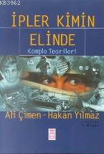 İpler Kimin Elinde; Komplo Teorileri