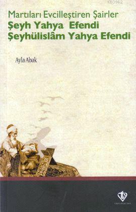 Martıları Evcilleştiren Şairler Şeyh Yahya Efendi Şeyhülislam Yahya Efendi