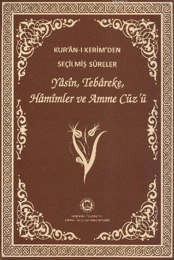 Kur'an-ı Kerim'den Seçilmiş Sureler (Rahle Boy, Şamua); Yasin, Tebareke, Hamimler ve Amme Cüz'ü