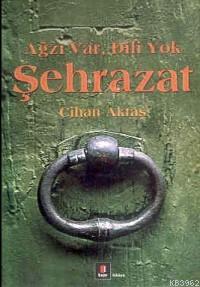 Şehrazat; Ağzı Var Dili Yok