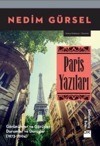 Paris Yazıları; Görünümler ve Görüşler - Durumlar ve Duruşlar (1973-2004)