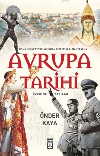 Avrupa Tarihi Üzerine Yazılar; Roma İmparatorluğu'ndan Hitler Almanyası'na