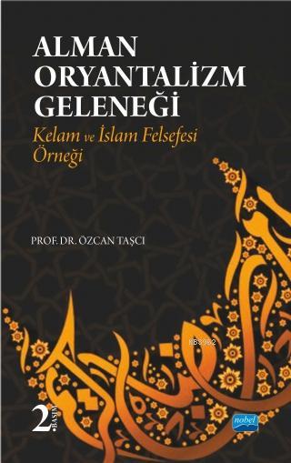 Alman Oryantalizm Geleneği-Kelam ve İslam Felsefesi Örneği