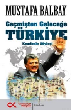 Geçmişten Geleceğe Türkiye; Kendimle Söyleşi