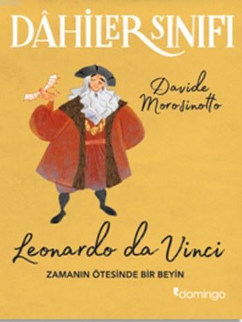 Dahiler Sınıfı Leonardo Da Vinci; Zamanın Ötesinde Bir Beyin